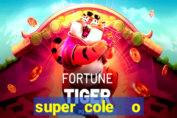 super cole  o 7784 jogos download