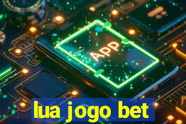 lua jogo bet