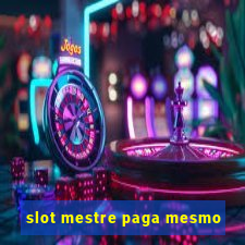 slot mestre paga mesmo