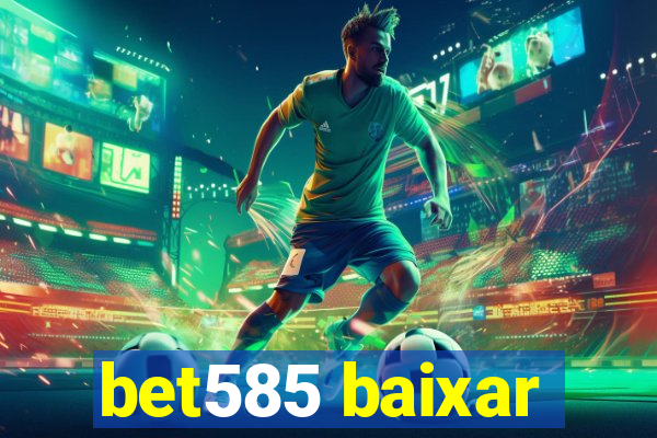 bet585 baixar