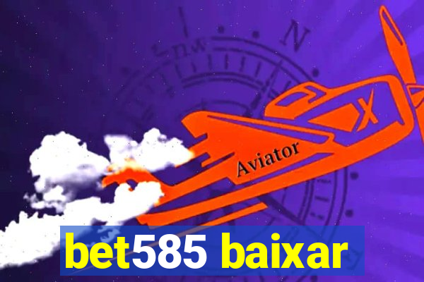 bet585 baixar