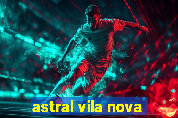 astral vila nova