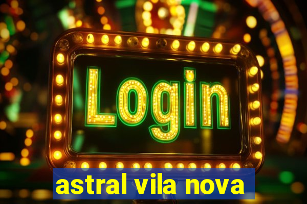 astral vila nova