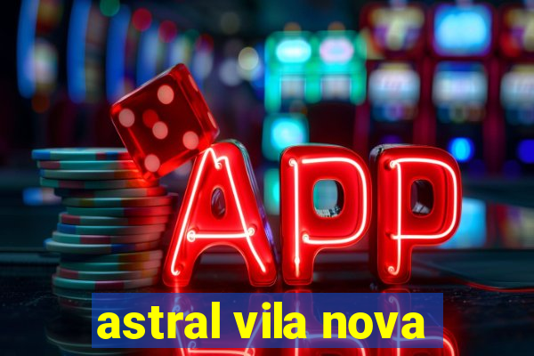 astral vila nova