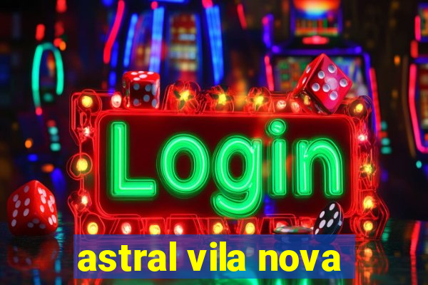 astral vila nova