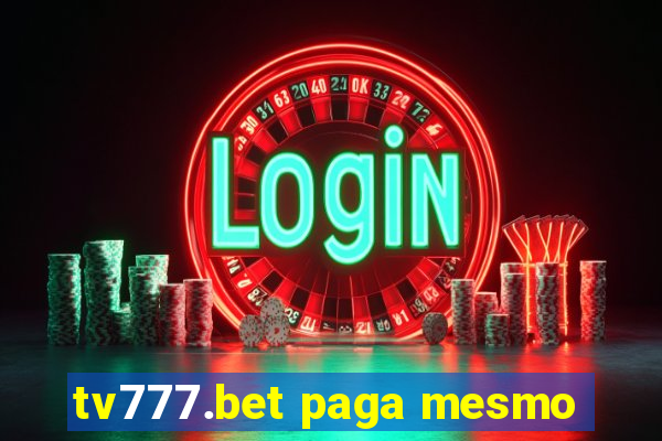 tv777.bet paga mesmo