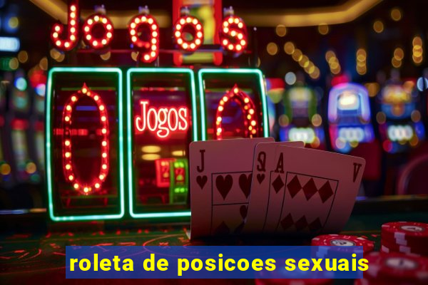 roleta de posicoes sexuais