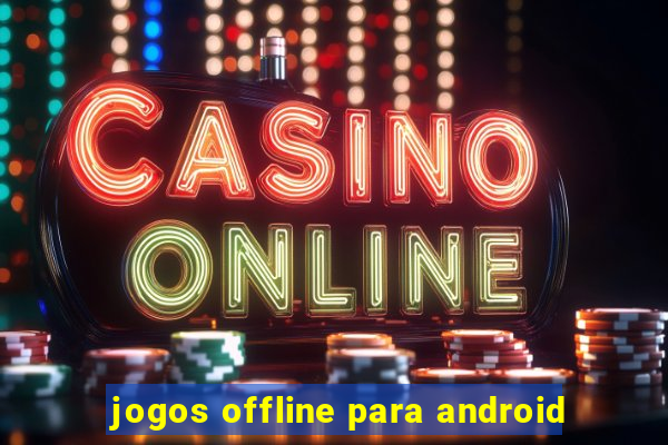 jogos offline para android