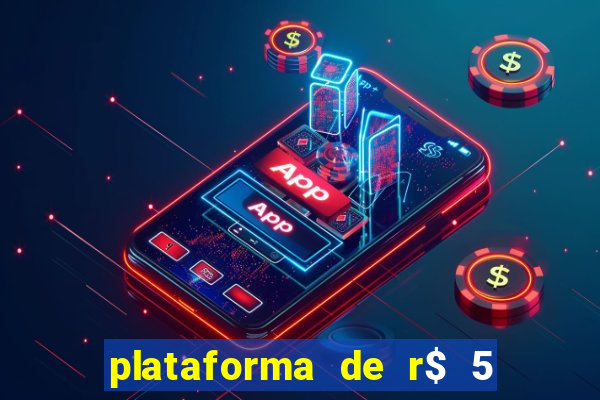 plataforma de r$ 5 jogo do tigrinho