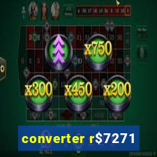 converter r$7271