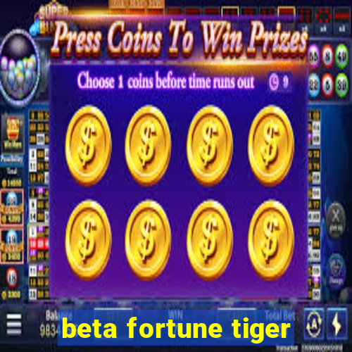 beta fortune tiger