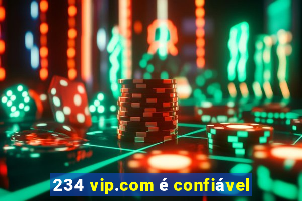 234 vip.com é confiável