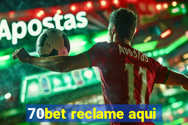 70bet reclame aqui