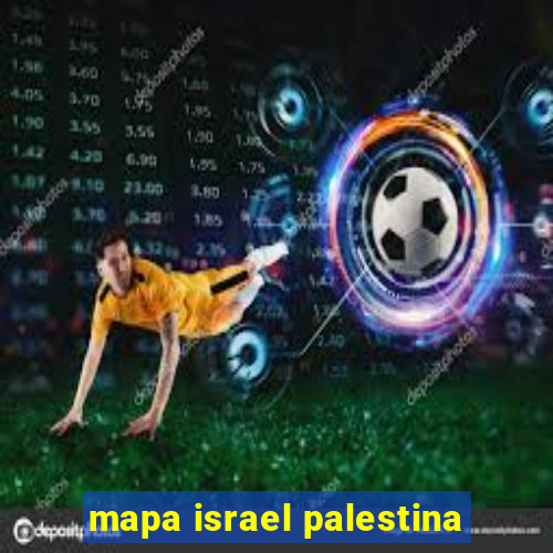 mapa israel palestina