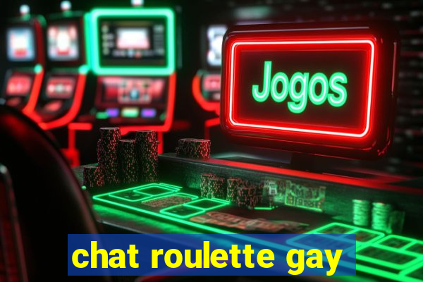 chat roulette gay