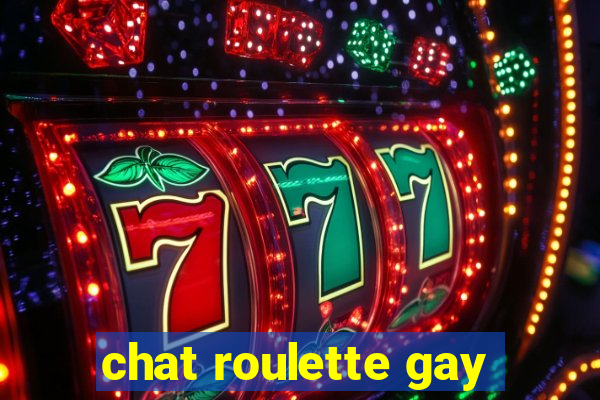 chat roulette gay