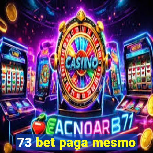 73 bet paga mesmo