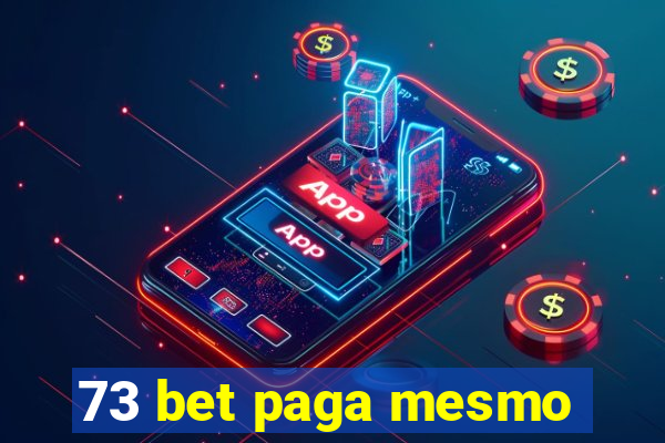 73 bet paga mesmo