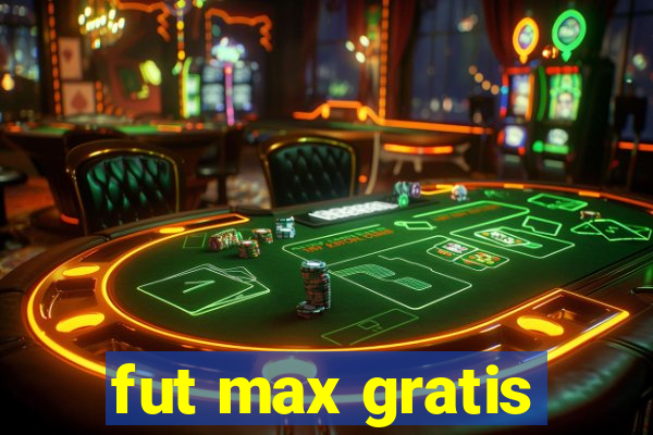 fut max gratis