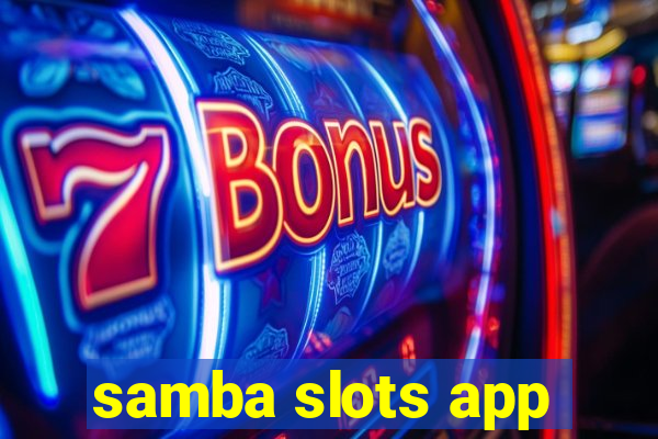 samba slots app