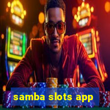 samba slots app