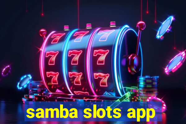 samba slots app