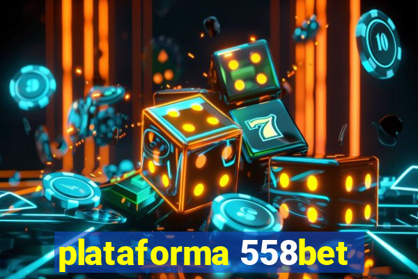 plataforma 558bet