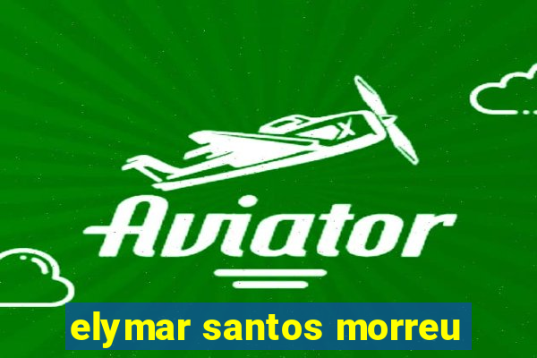 elymar santos morreu