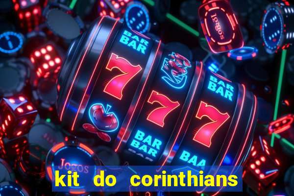 kit do corinthians dls 2021