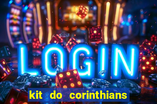 kit do corinthians dls 2021