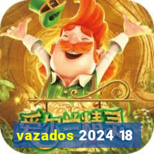 vazados 2024 18