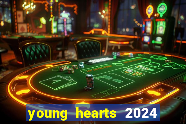 young hearts 2024 assistir online