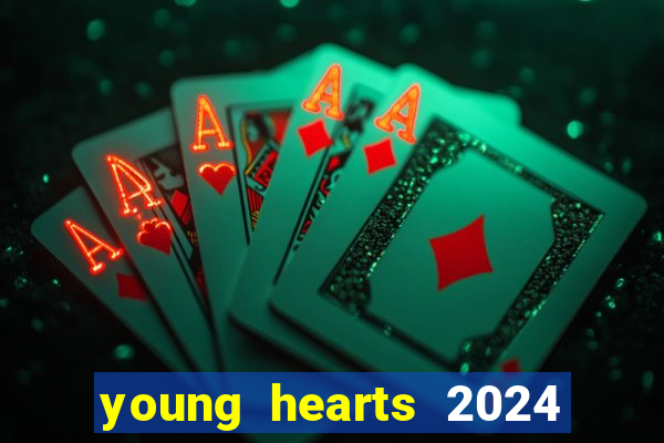 young hearts 2024 assistir online