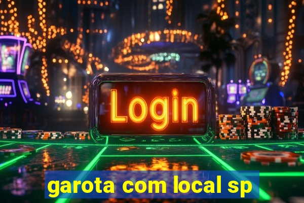 garota com local sp