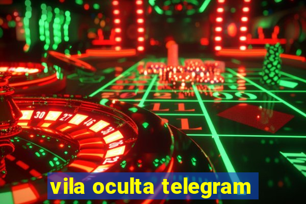 vila oculta telegram