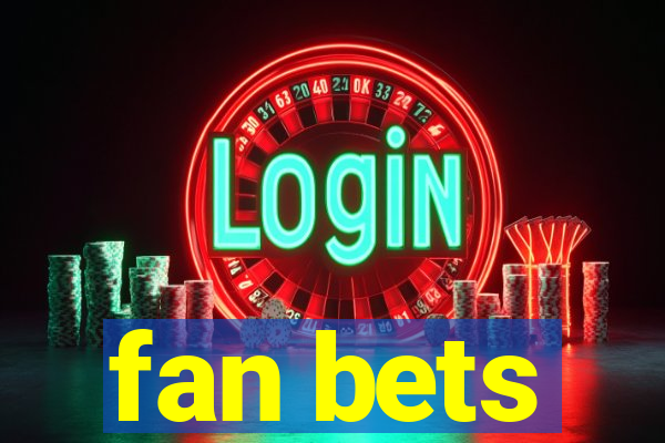 fan bets