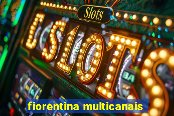 fiorentina multicanais