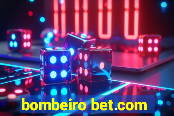 bombeiro bet.com