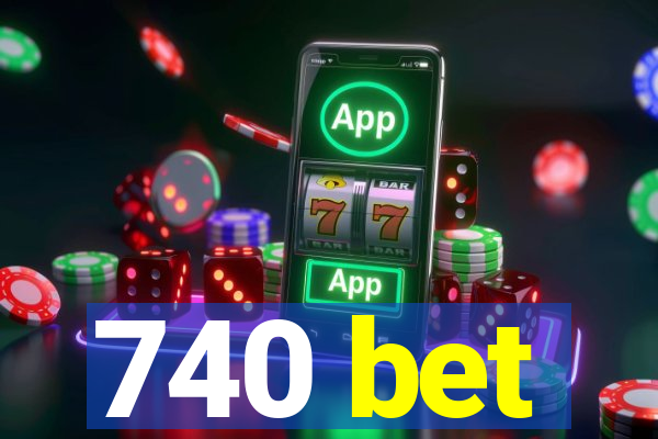 740 bet