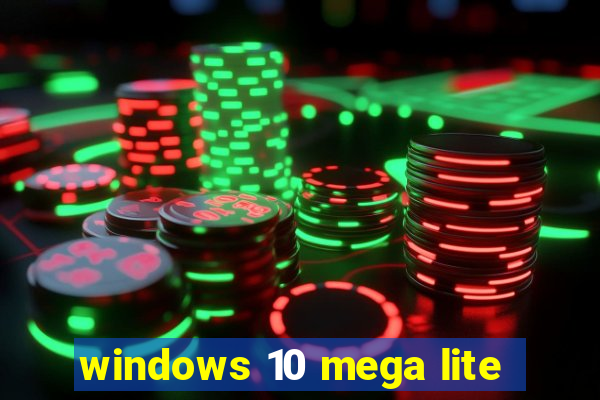 windows 10 mega lite