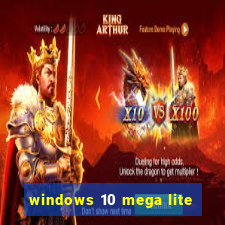 windows 10 mega lite