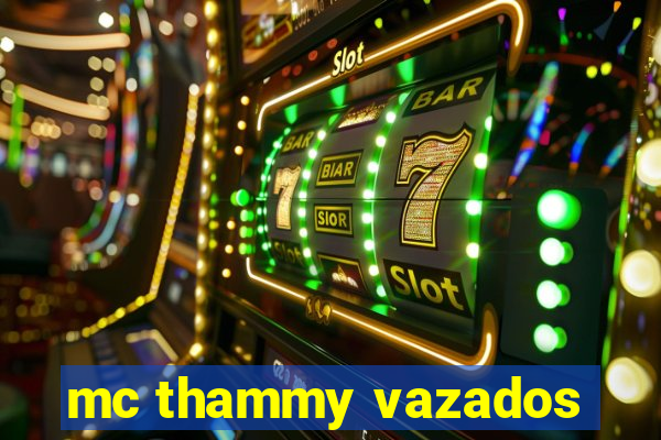 mc thammy vazados