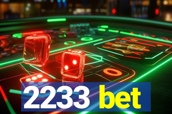 2233 bet