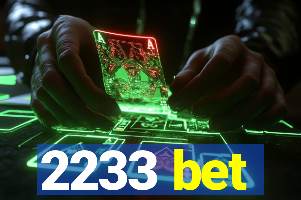 2233 bet