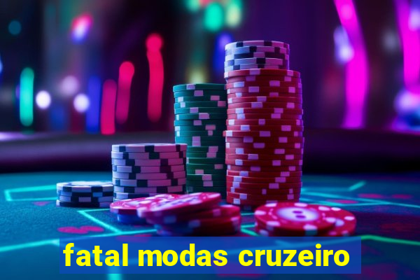 fatal modas cruzeiro