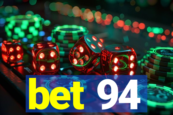 bet 94