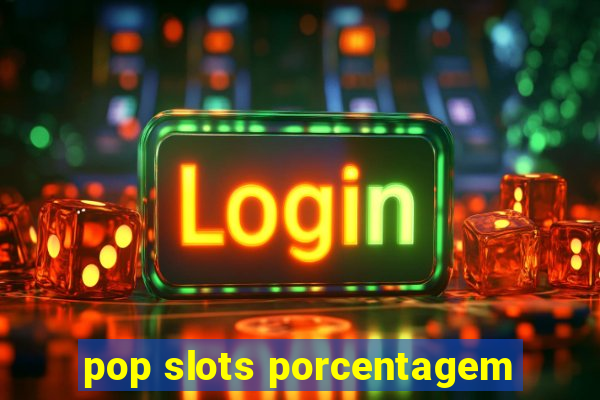 pop slots porcentagem