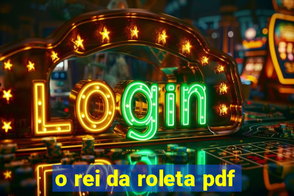 o rei da roleta pdf