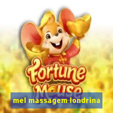 mel massagem londrina