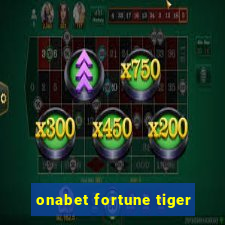 onabet fortune tiger